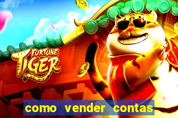 como vender contas de jogos