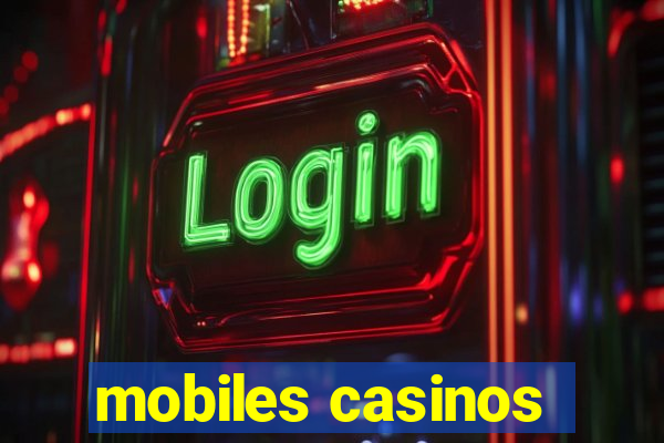 mobiles casinos