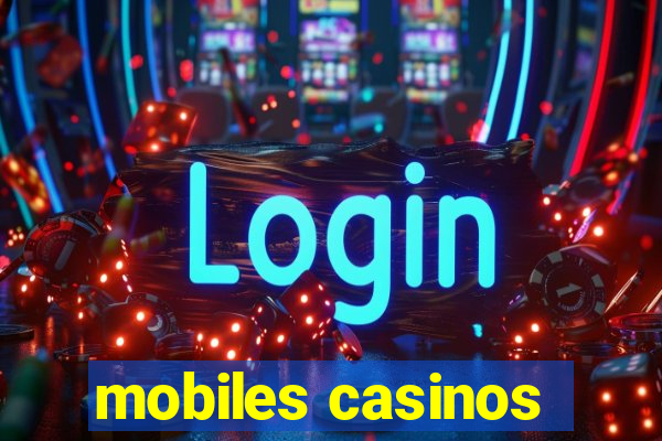 mobiles casinos