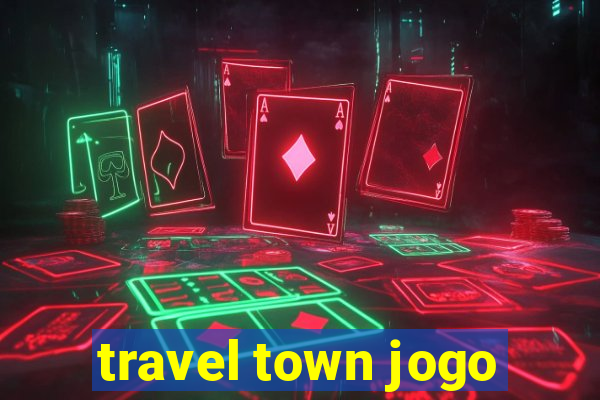 travel town jogo