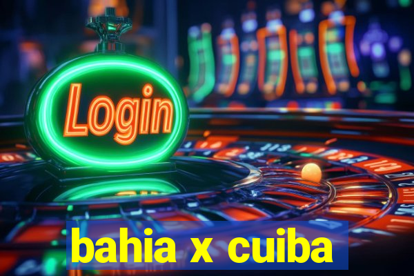 bahia x cuiba