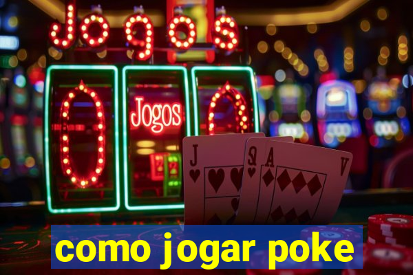 como jogar poke