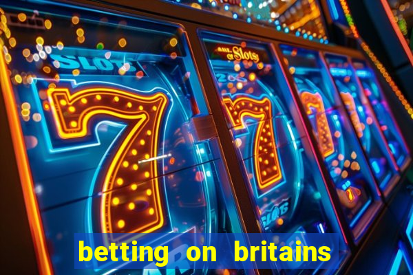 betting on britains got talent