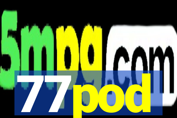 77pod