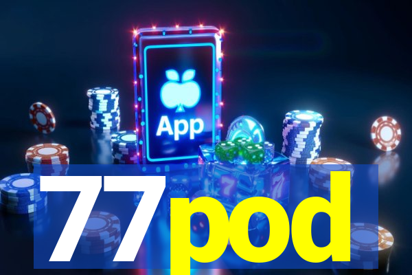 77pod