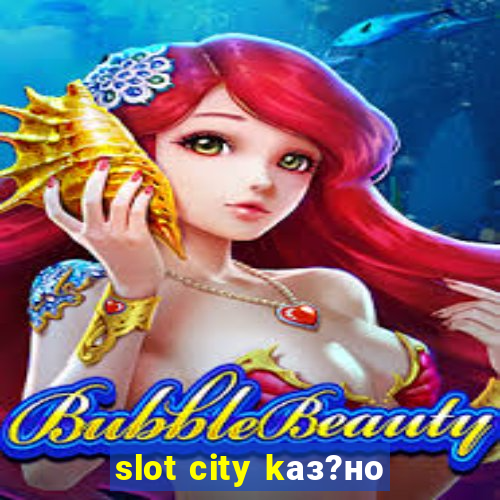 slot city kаз?но