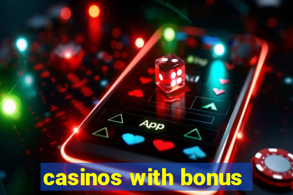 casinos with bonus