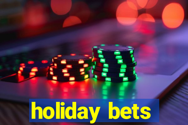 holiday bets