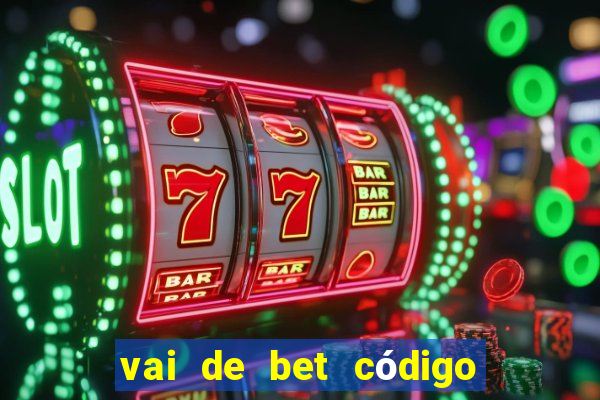 vai de bet código promocional gusttavo lima