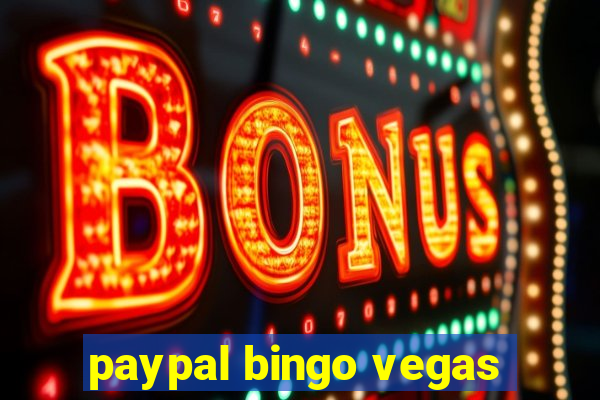 paypal bingo vegas