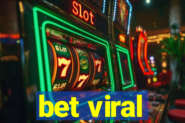 bet viral