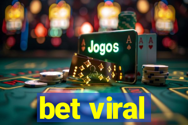 bet viral