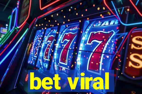 bet viral