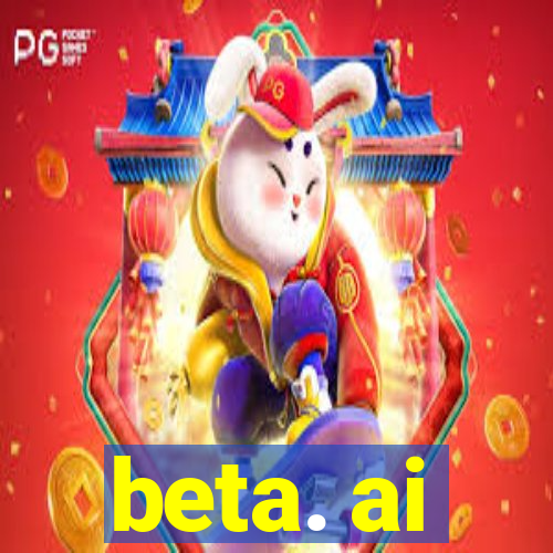 beta. ai