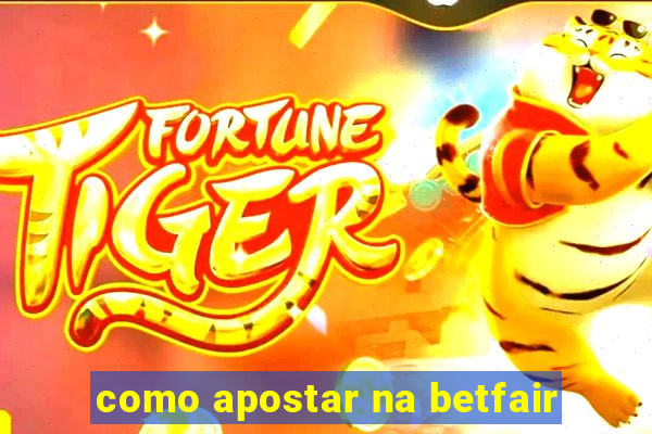 como apostar na betfair