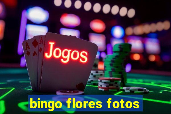 bingo flores fotos