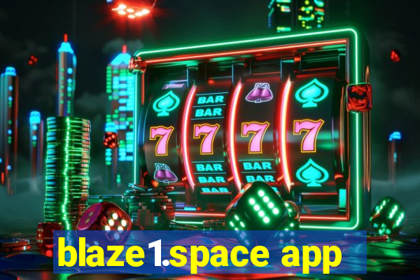 blaze1.space app