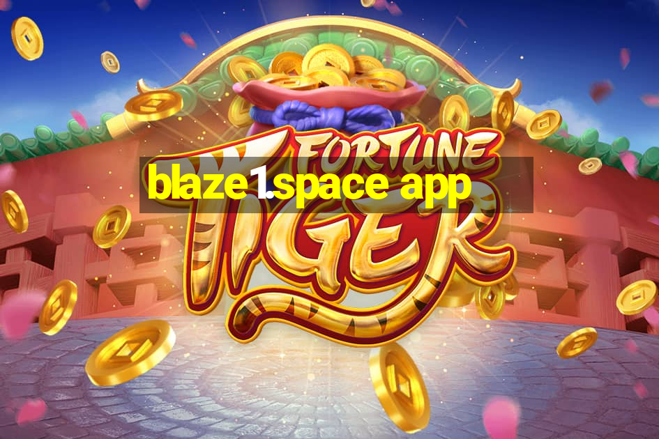 blaze1.space app