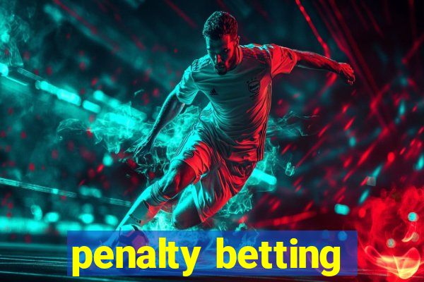 penalty betting