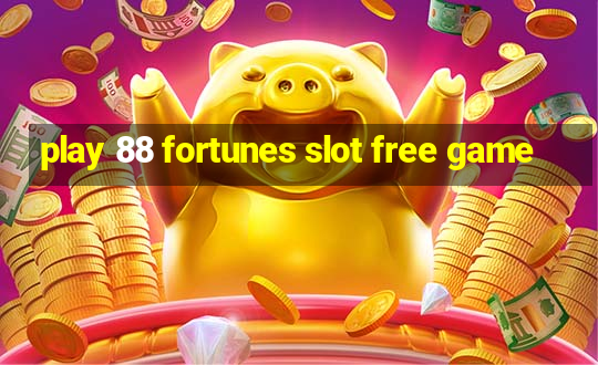 play 88 fortunes slot free game