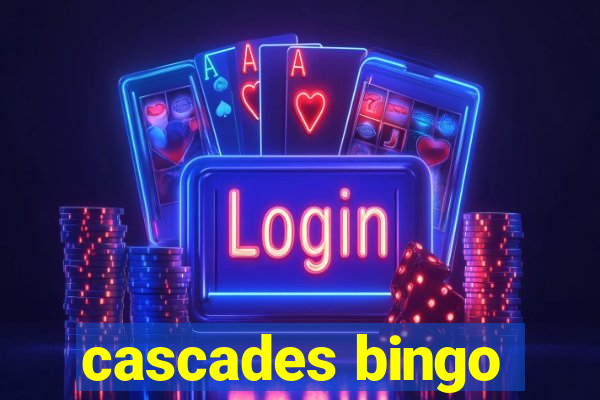 cascades bingo