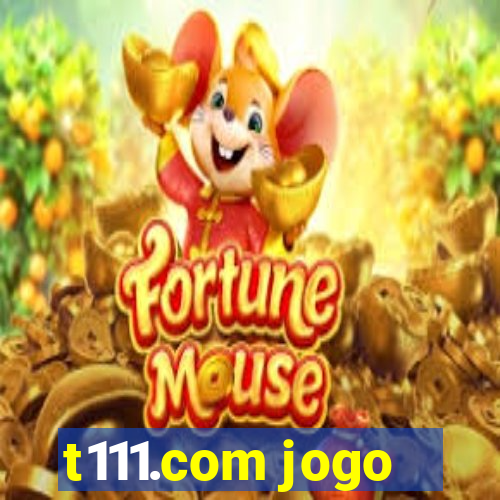 t111.com jogo