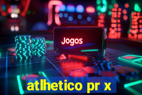 atlhetico pr x