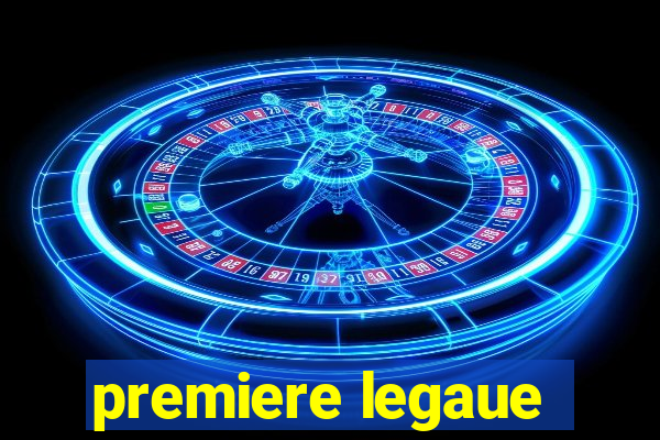 premiere legaue