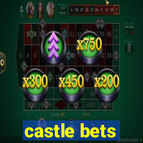 castle bets