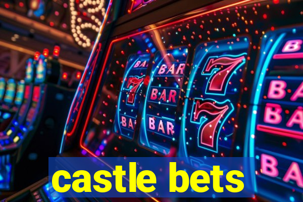 castle bets