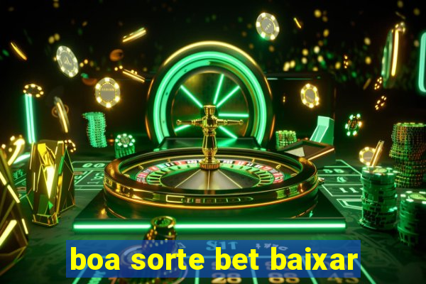 boa sorte bet baixar