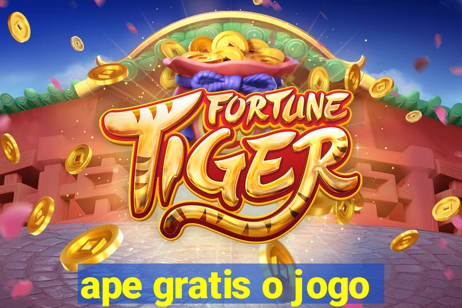 ape gratis o jogo