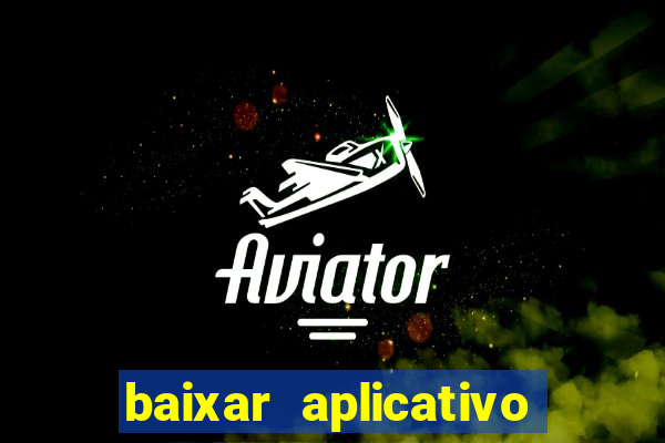 baixar aplicativo estrela bet