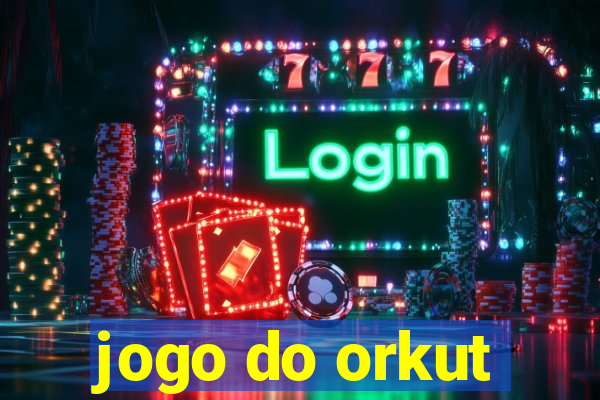 jogo do orkut