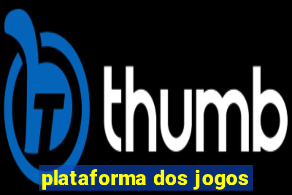 plataforma dos jogos