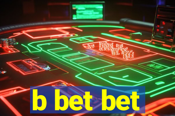 b bet bet