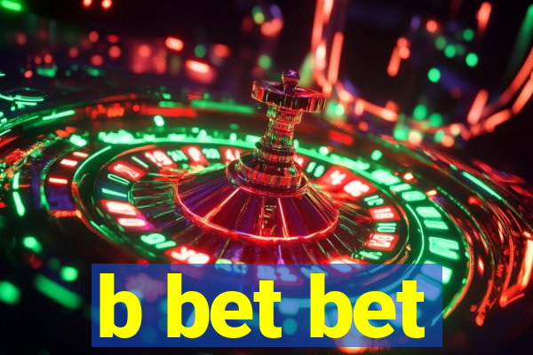 b bet bet