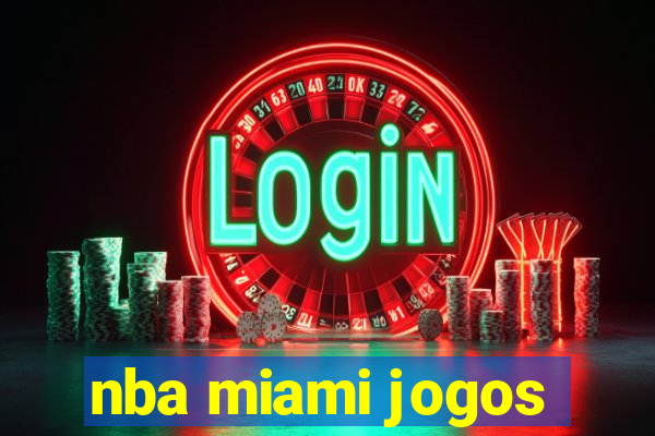 nba miami jogos