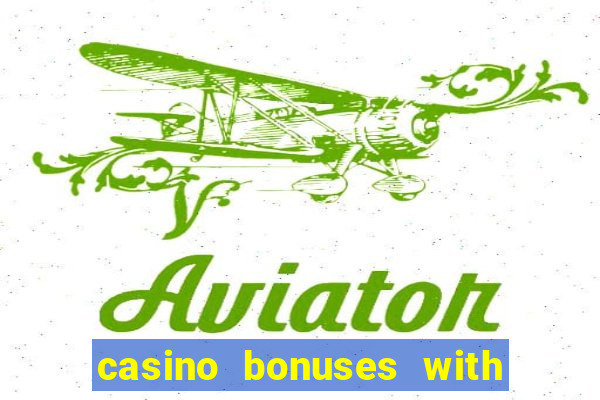 casino bonuses with no deposit required