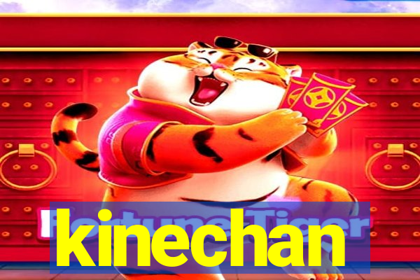 kinechan