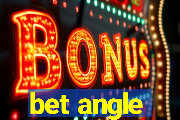 bet angle