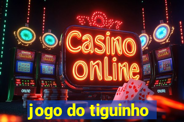 jogo do tiguinho