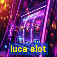 luca slot