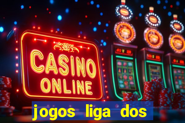 jogos liga dos campe?es onde assistir