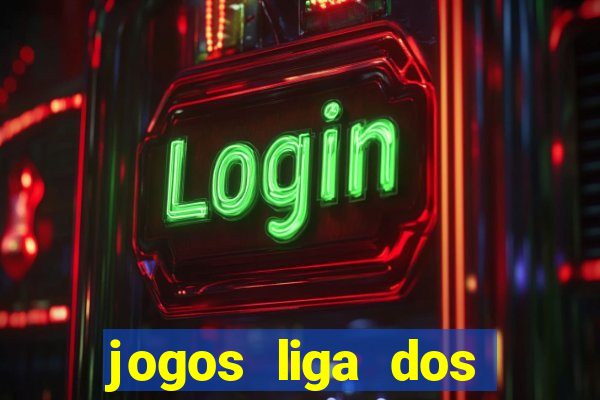 jogos liga dos campe?es onde assistir