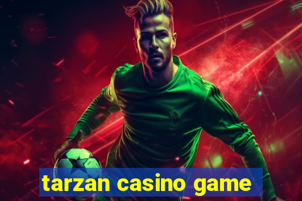 tarzan casino game