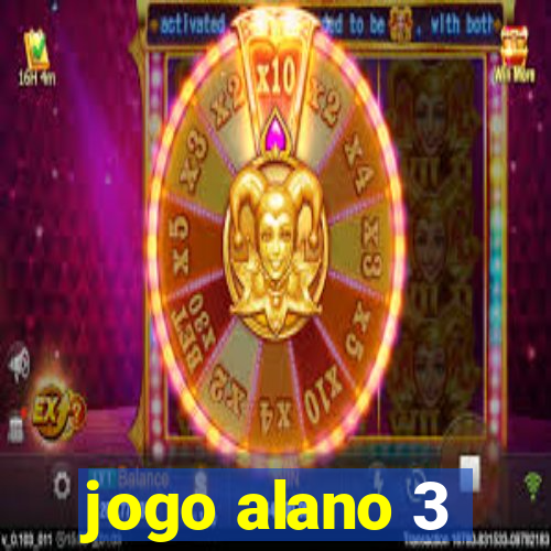 jogo alano 3