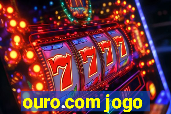 ouro.com jogo