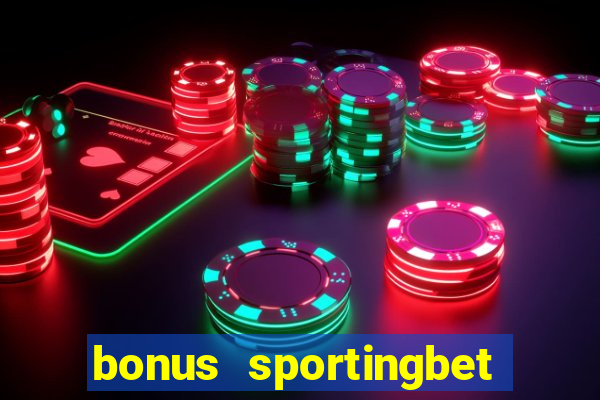 bonus sportingbet como funciona