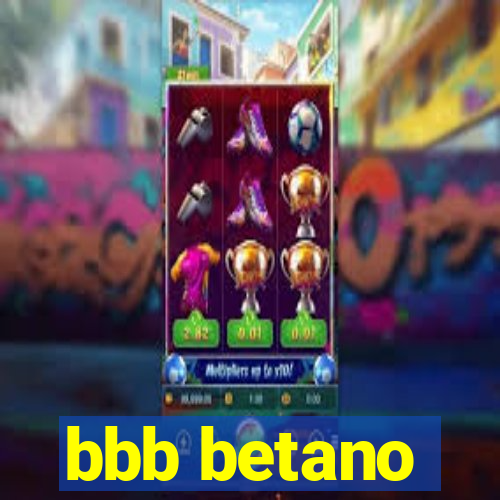 bbb betano